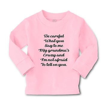Baby Clothes Be Careful What You Say to Me My Grandma's Crazy Funny Style C
