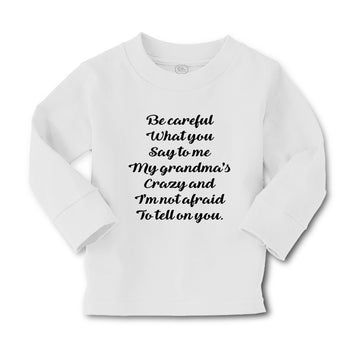 Baby Clothes Be Careful What You Say to Me My Grandma's Crazy Funny Style C