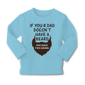 Baby Clothes If Your Dad Doesn'T Have A Beard Have 2 Moms Funny Style A Cotton