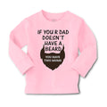 Baby Clothes If Your Dad Doesn'T Have A Beard Have 2 Moms Funny Style A Cotton