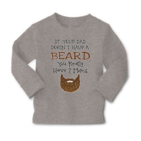 Baby Clothes If Your Dad Doesn'T Have A Beard Have 2 Moms Funny Style B Cotton - Cute Rascals