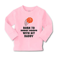Baby Clothes Born Shoot Hoops with Daddy Basketball Dad Father's Day Cotton - Cute Rascals