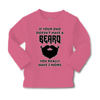 Baby Clothes If Your Dad Doesn'T Have A Beard Have 2 Moms Funny Style D Cotton - Cute Rascals