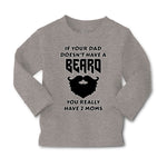 Baby Clothes If Your Dad Doesn'T Have A Beard Have 2 Moms Funny Style D Cotton - Cute Rascals