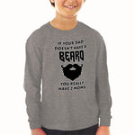 Baby Clothes If Your Dad Doesn'T Have A Beard Have 2 Moms Funny Style D Cotton - Cute Rascals
