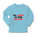 Baby Clothes My Aunt Is The Shiznit Auntie Funny Style F Boy & Girl Clothes - Cute Rascals
