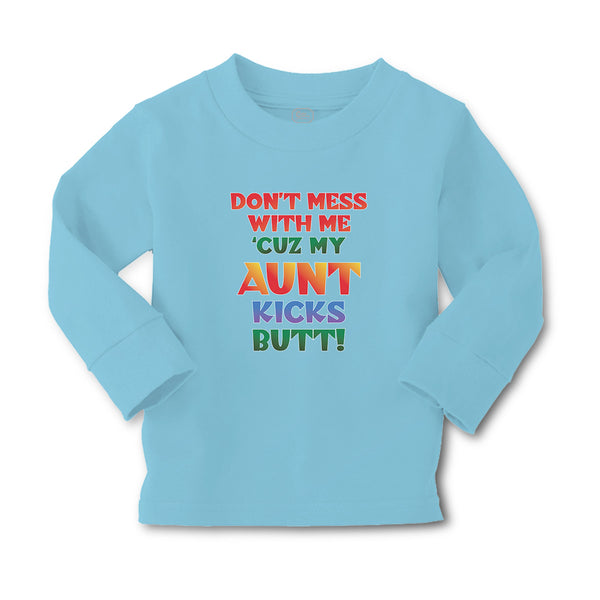 Baby Clothes Don'T Mess with Me 'Cuz My Aunt Kicks Butt! Boy & Girl Clothes - Cute Rascals