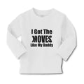 Baby Clothes I Got The Moves like My Daddy Boy & Girl Clothes Cotton