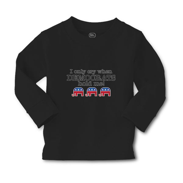 Baby Clothes I Only Cry When Democrats Hold Me! Boy & Girl Clothes Cotton - Cute Rascals