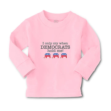 Baby Clothes I Only Cry When Democrats Hold Me! Boy & Girl Clothes Cotton