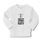 Baby Clothes I Want to Be Formal but I'M Here to Party Boy & Girl Clothes Cotton - Cute Rascals