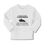 Baby Clothes I Want to Ride A Snowmobile like My Grandpa When I Grow up Cotton - Cute Rascals