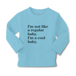 Baby Clothes I'M Not like A Regular Baby. I'M A Cool Baby. Boy & Girl Clothes - Cute Rascals