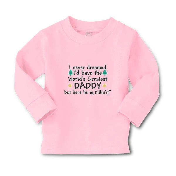 Baby Clothes I Never Dreamed I'D Have The Daddy but Here He Is, Killin'It" - Cute Rascals