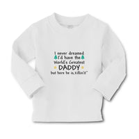 Baby Clothes I Never Dreamed I'D Have The Daddy but Here He Is, Killin'It" - Cute Rascals