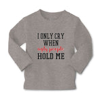 Baby Clothes I Onle Cry When Ugly People Hold Me Boy & Girl Clothes Cotton - Cute Rascals