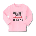 Baby Clothes I Onle Cry When Ugly People Hold Me Boy & Girl Clothes Cotton - Cute Rascals
