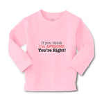 Baby Clothes If You Think I'M Awesome You'Re Right Boy & Girl Clothes Cotton - Cute Rascals
