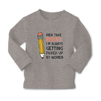 Baby Clothes Men Take Notes! I'M Always Getting Picked up by Women Cotton - Cute Rascals