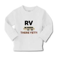 Baby Clothes Rv There Yet Camping Boy & Girl Clothes Cotton - Cute Rascals