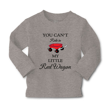 Baby Clothes You Can'T Ride in My Little Red Wagon Funny Humor Cotton