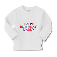 Baby Clothes Happy Birthday Daddy Dad Father's Day Boy & Girl Clothes Cotton - Cute Rascals