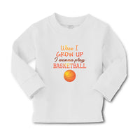 Baby Clothes When I Grow up I Wanna Play Basketball with Ball Sport Cotton - Cute Rascals
