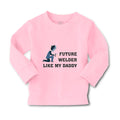 Baby Clothes Future Welder like My Daddy Boy & Girl Clothes Cotton