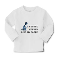 Baby Clothes Future Welder like My Daddy Boy & Girl Clothes Cotton - Cute Rascals