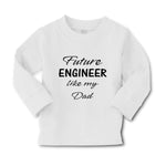 Baby Clothes Future Engineer like My Dad Boy & Girl Clothes Cotton - Cute Rascals