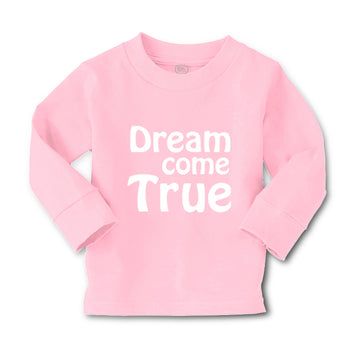 Baby Clothes Dream come True Funny Humor Boy & Girl Clothes Cotton