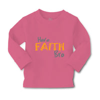 Baby Clothes Have Faith Bro Funny Humor Boy & Girl Clothes Cotton - Cute Rascals