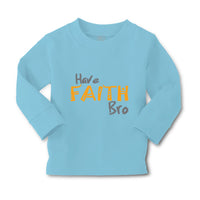 Baby Clothes Have Faith Bro Funny Humor Boy & Girl Clothes Cotton - Cute Rascals