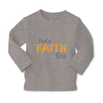 Baby Clothes Have Faith Bro Funny Humor Boy & Girl Clothes Cotton