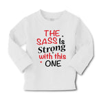 Baby Clothes The Sass Is Strong with This 1 Funny Humor Boy & Girl Clothes - Cute Rascals