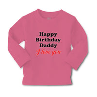 Baby Clothes Happy Birthday Daddy I Love You Boy & Girl Clothes Cotton - Cute Rascals