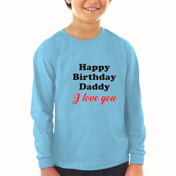 Baby Clothes Happy Birthday Daddy I Love You Boy & Girl Clothes Cotton - Cute Rascals