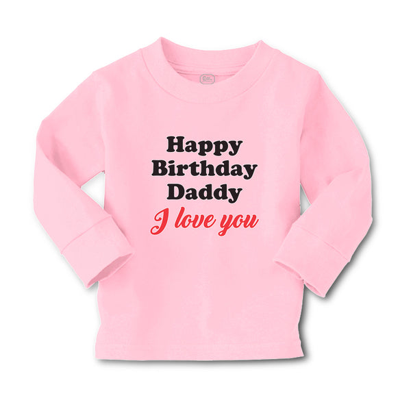 Baby Clothes Happy Birthday Daddy I Love You Boy & Girl Clothes Cotton - Cute Rascals