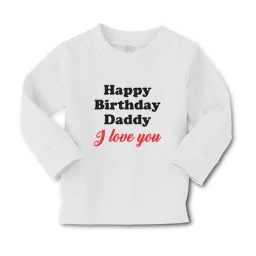 Baby Clothes Happy Birthday Daddy I Love You Boy & Girl Clothes Cotton
