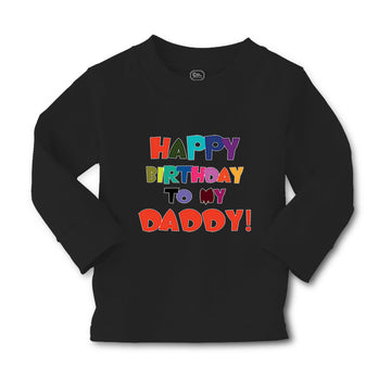 Baby Clothes Happy Birthday to My Daddy Dad Father Style A Boy & Girl Clothes