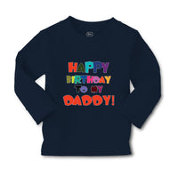 Baby Clothes Happy Birthday to My Daddy Dad Father Style A Boy & Girl Clothes - Cute Rascals