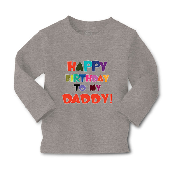 Baby Clothes Happy Birthday to My Daddy Dad Father Style A Boy & Girl Clothes - Cute Rascals