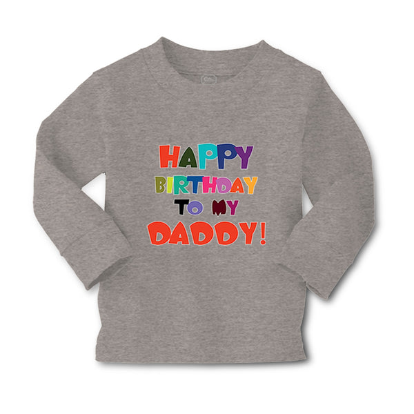 Baby Clothes Happy Birthday to My Daddy Dad Father Style A Boy & Girl Clothes - Cute Rascals