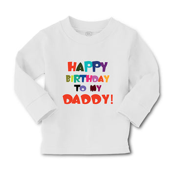 Baby Clothes Happy Birthday to My Daddy Dad Father Style A Boy & Girl Clothes