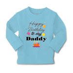 Baby Clothes Happy Birthday to My Daddy Dad Father Style B Boy & Girl Clothes - Cute Rascals