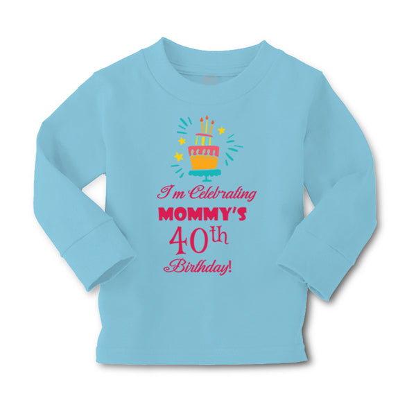 Baby Clothes I'M Celebrating Mommy's 40Th Birthday Mom Mother Boy & Girl Clothes - Cute Rascals