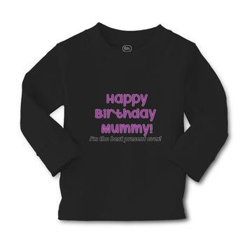 Baby Clothes Happy Birthday Mummy! I'M The Best Present Ever. Mom Mother Cotton