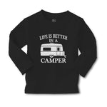 Baby Clothes Life Is Better in A Camping and An Outdoor Adventure Cotton - Cute Rascals