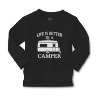 Baby Clothes Life Is Better in A Camping and An Outdoor Adventure Cotton - Cute Rascals