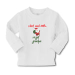Baby Clothes I Don'T Need Santa I'Ve Got Grandpa!! Boy & Girl Clothes Cotton - Cute Rascals